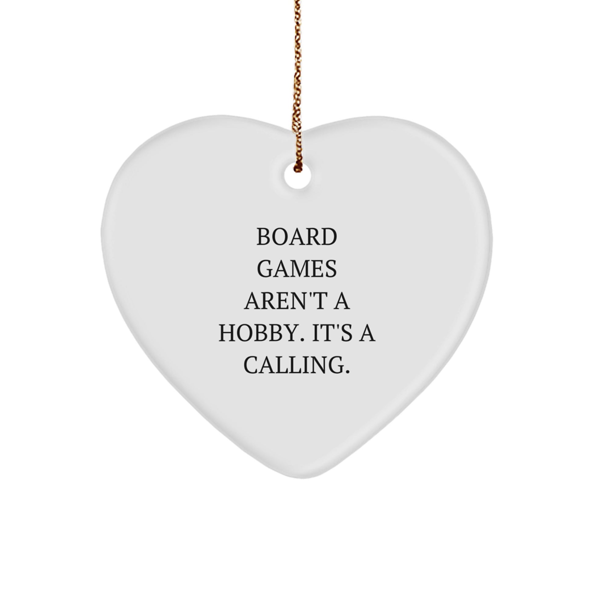 Funny Board Games Heart Ornament Gifts for Board Game Lovers from Family, Friends, or Coworkers - 'Board Games Aren't A Hobby. It's A Calling.' - Image 1