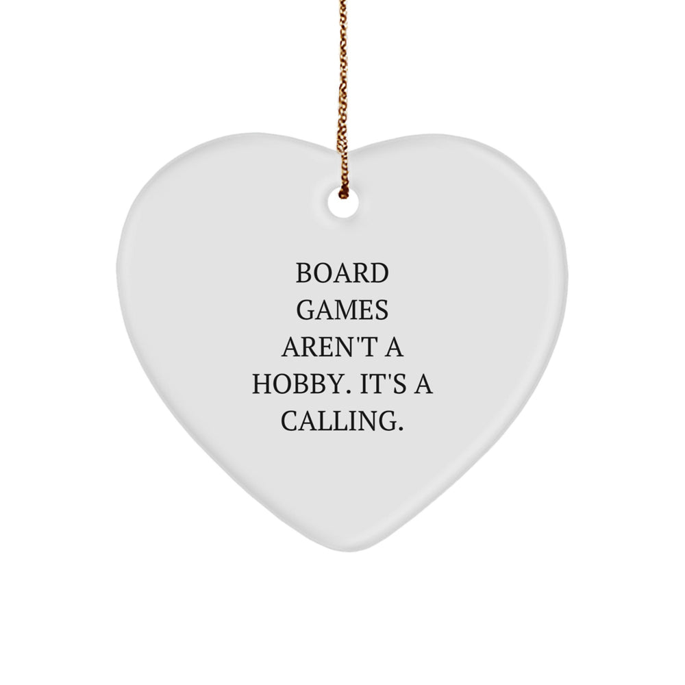 Funny Board Games Heart Ornament Gifts for Board Game Lovers from Family, Friends, or Coworkers - 'Board Games Aren't A Hobby. It's A Calling.' - Image 1