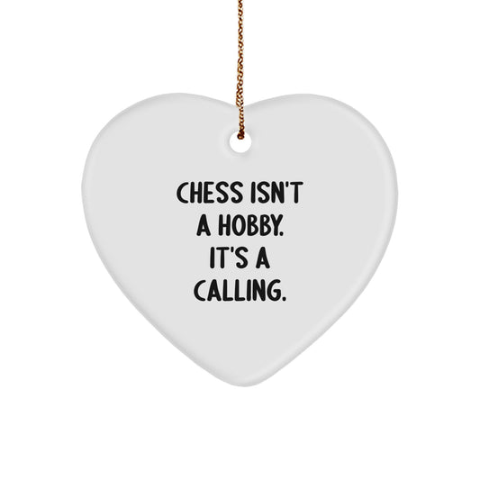 Funny Chess Heart Ornament Gifts from Men for Chess Enthusiasts, Inspirational Heart Shaped Decor, Christmas Unique Gifts, Chess Isn't A Hobby. It's A Calling. - Image 1