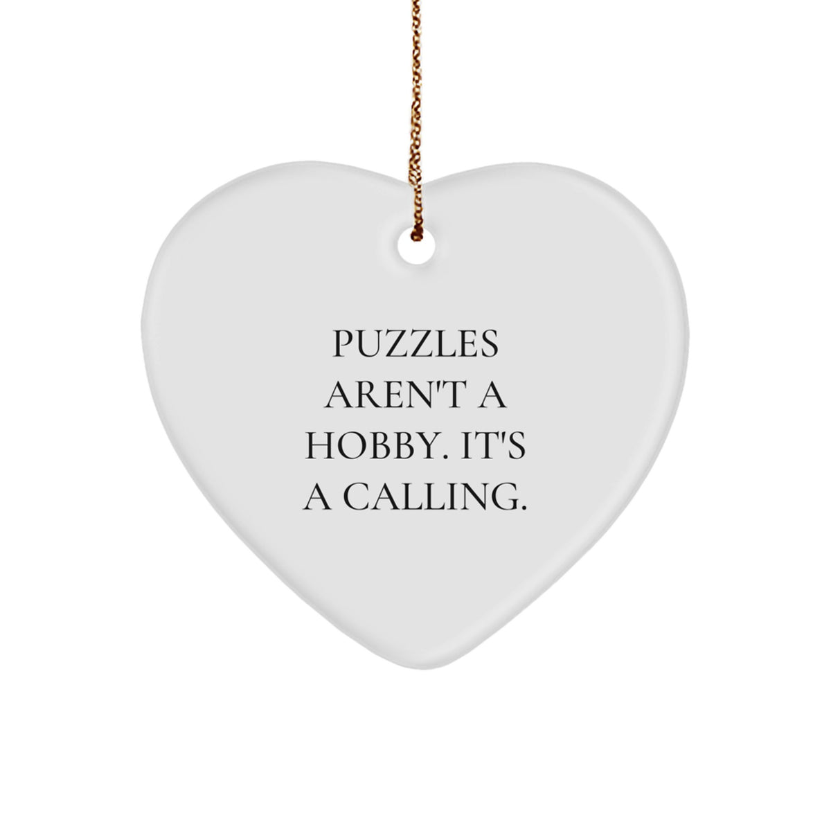 Funny Puzzles Gifts for Men, Women, and Friends - Heart Ornament Quote: Puzzles Aren't A Hobby. It's A Calling. - Unique Christmas Unique Gifts from Family, Coworkers to Puzzle Lovers - Image 1