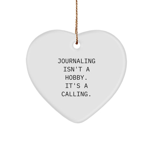 Inspirational Journaling Heart Ornament Gifts from Family - 'Journaling Isn't A Hobby. It's A Calling.' - Image 1