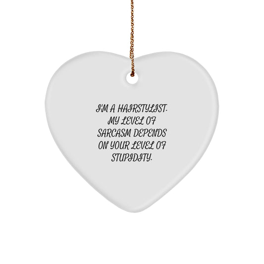 Funny Hairstylist Gifts from Friends - Heart Ornament for Hairstylist Men, Cute Sarcasm Quote, Christmas Unique Gifts for Hairstylist Women, Coworkers, Family - Image 1