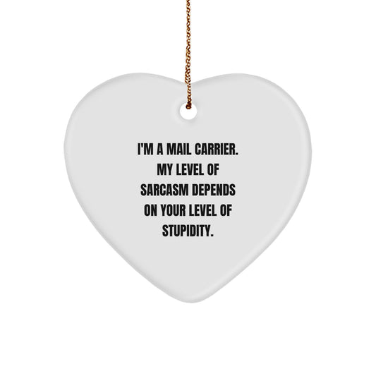 Funny Mail Carrier Gifts, Heart-Shaped Ornament with Sarcasm Quote, Gifts from Friends, Family, or Coworkers for Mail Carrier, Unique Christmas Unique Gift Ideas - Image 1