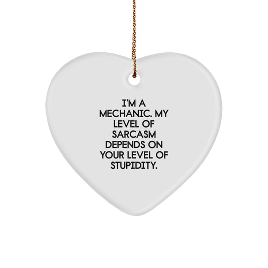 Funny Mechanic Gifts from Men for Friends and Family - Heart Ornament with Sarcasm Quote, Perfect Christmas Unique Gifts - Image 1