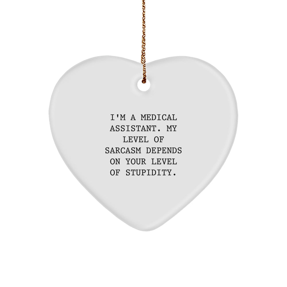 Funny Medical Assistant Gifts from Friends and Family, Heart Ornament for Medical Assistants, I'm A Medical Assistant Sarcasm Depends On Your Level Of Stupidity Christmas Unique Gifts - Image 1