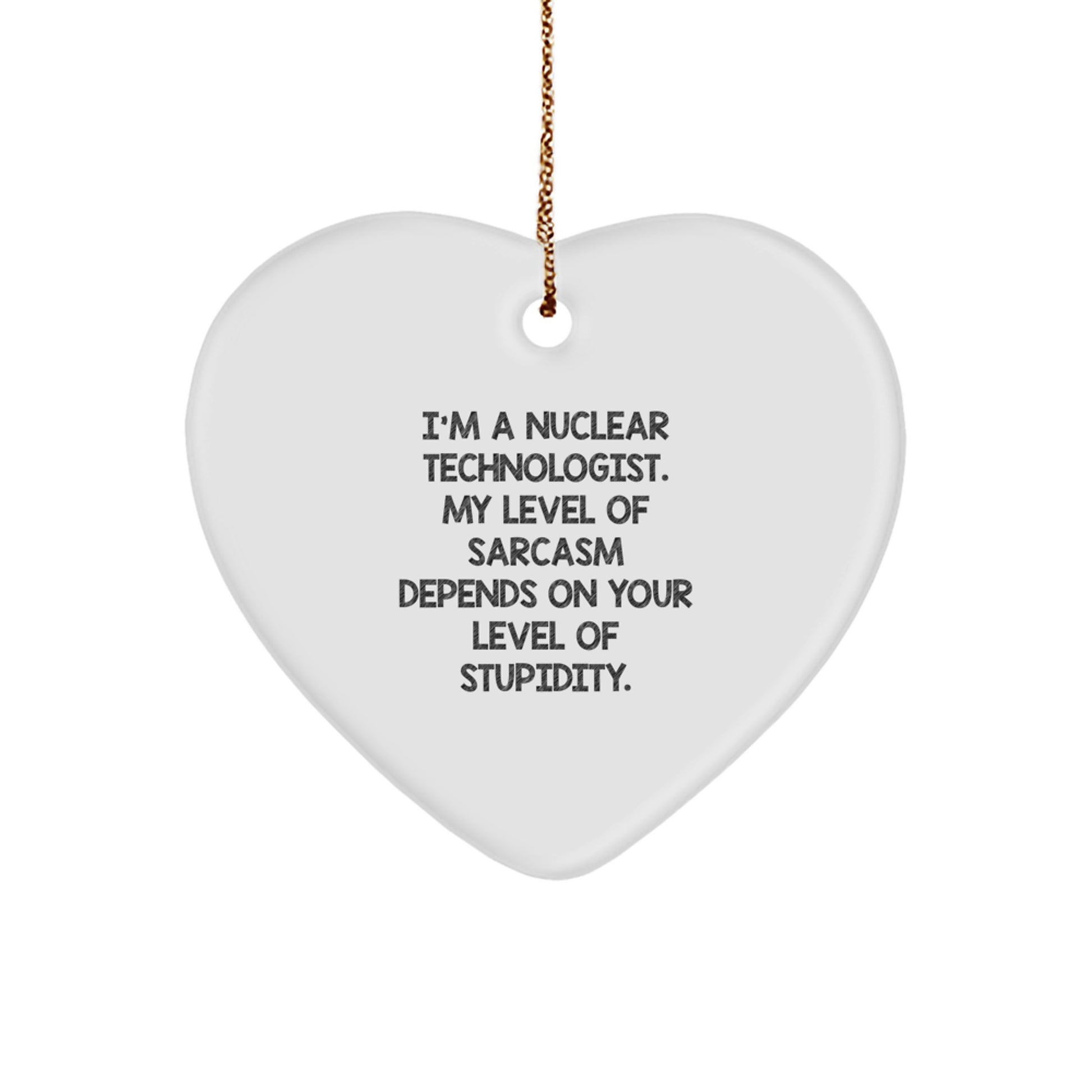 Funny Nuclear Technologist Heart Ornament Gifts from Friends and Family for Him - Image 1
