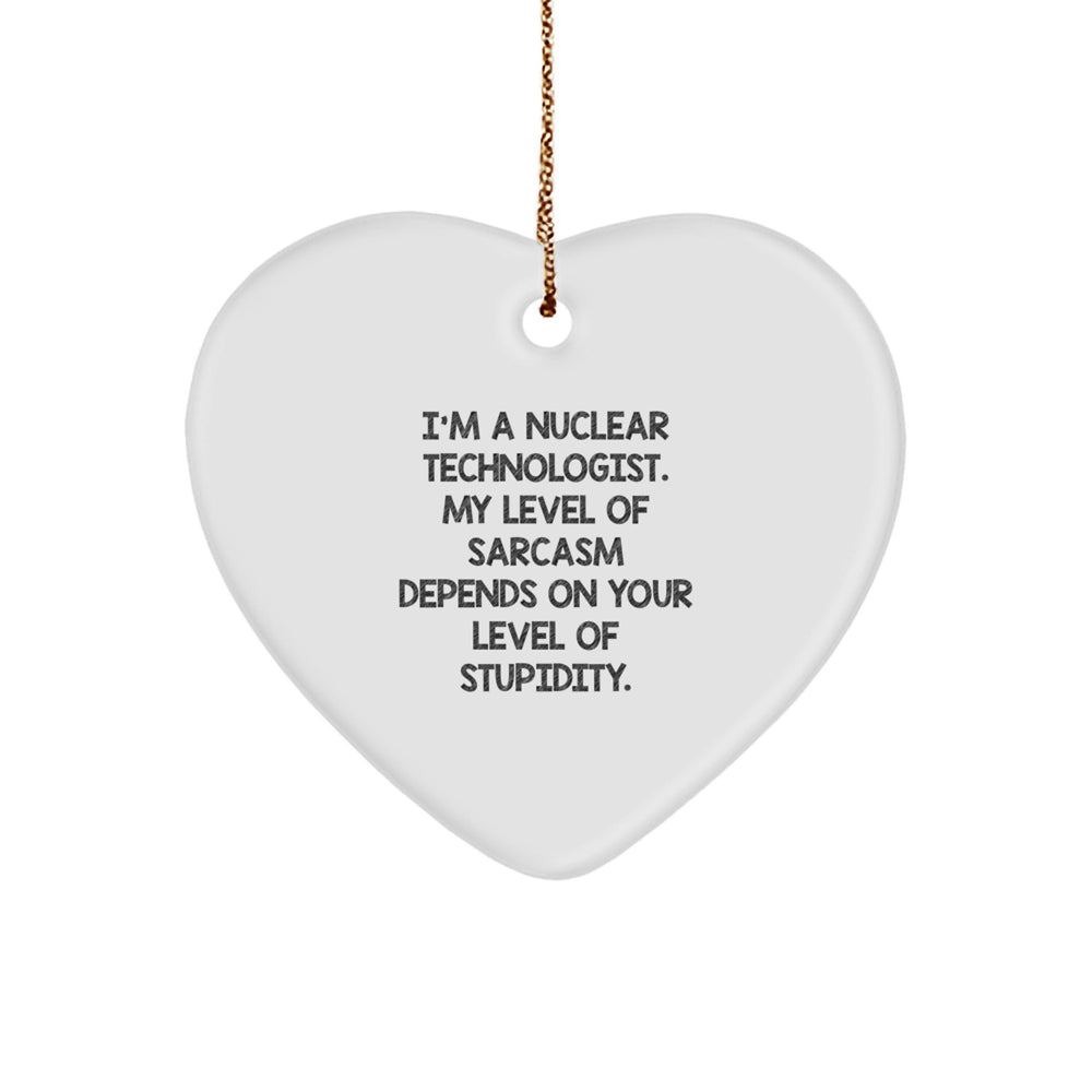 Funny Nuclear Technologist Heart Ornament Gifts from Friends and Family for Him - Image 1