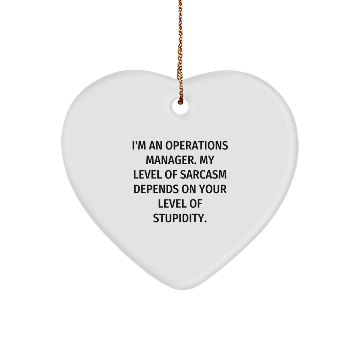 Funny Operations Manager Gifts, Christmas Unique Gifts for Operations Manager, Heart Ornament with I'm An Operations Manager Sarcasm Quote - Image 1