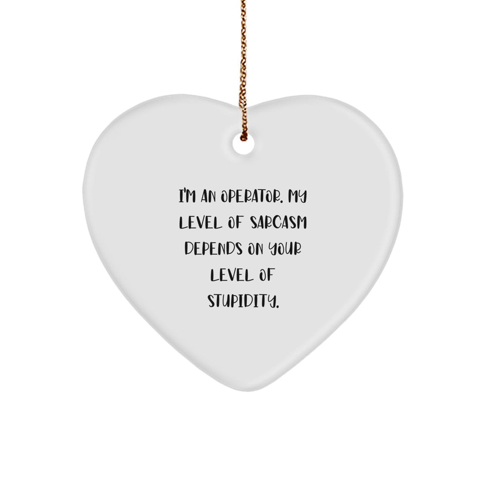 Funny Operator Gifts from Friends, Christmas Unique Heart Ornament for Operator, Inspirational Quotes for Men and Women - Image 1