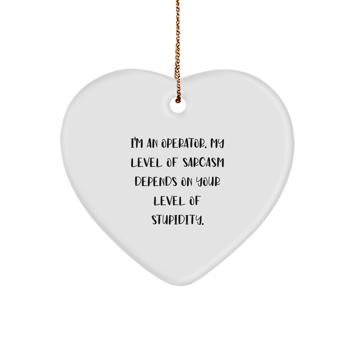 Funny Operator Gifts from Friends, Christmas Unique Heart Ornament for Operator, Inspirational Quotes for Men and Women - Image 1