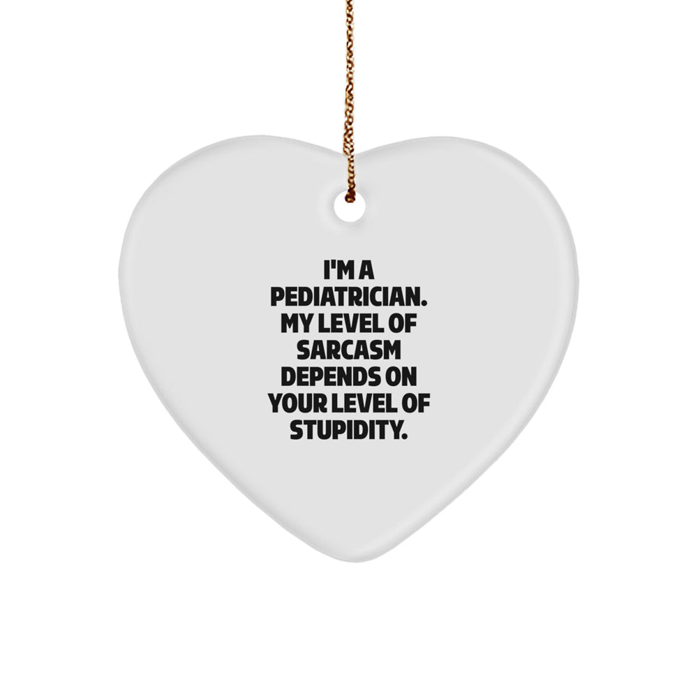 Funny Heart Ornament Gifts from Men to Pediatrician Friends with Sassy Quote - Perfect Christmas Unique Gifts for Family - Image 1