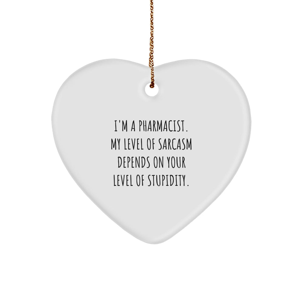 Funny Pharmacist Heart Ornament Gifts from Men to Friends, Funny Pharmacist Christmas Unique Gifts for Pharmacist Men, Pharmacist Heart Ornament with Quirky Quote - Image 1