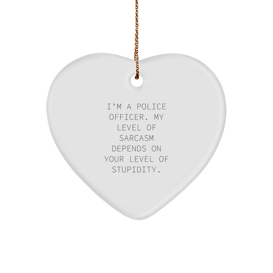 Funny Police Officer Gifts for Men - Heart Ornament with 'I'm A Police Officer. My Level Of Sarcasm Depends On Your Level Of Stupidity.' Quote, Christmas Unique Gifts from Friends, Coworkers, Family - Image 1