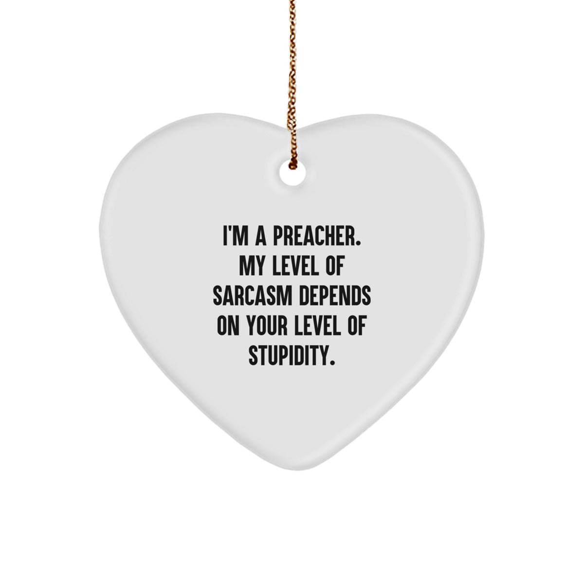 Funny Preacher Gifts for Men, Heart Ornament with Sarcastic Quote, Christmas Unique Presents for Preacher Friends from Family, 'I'm A Preacher, My Level Of Sarcasm Depends...' - Image 1