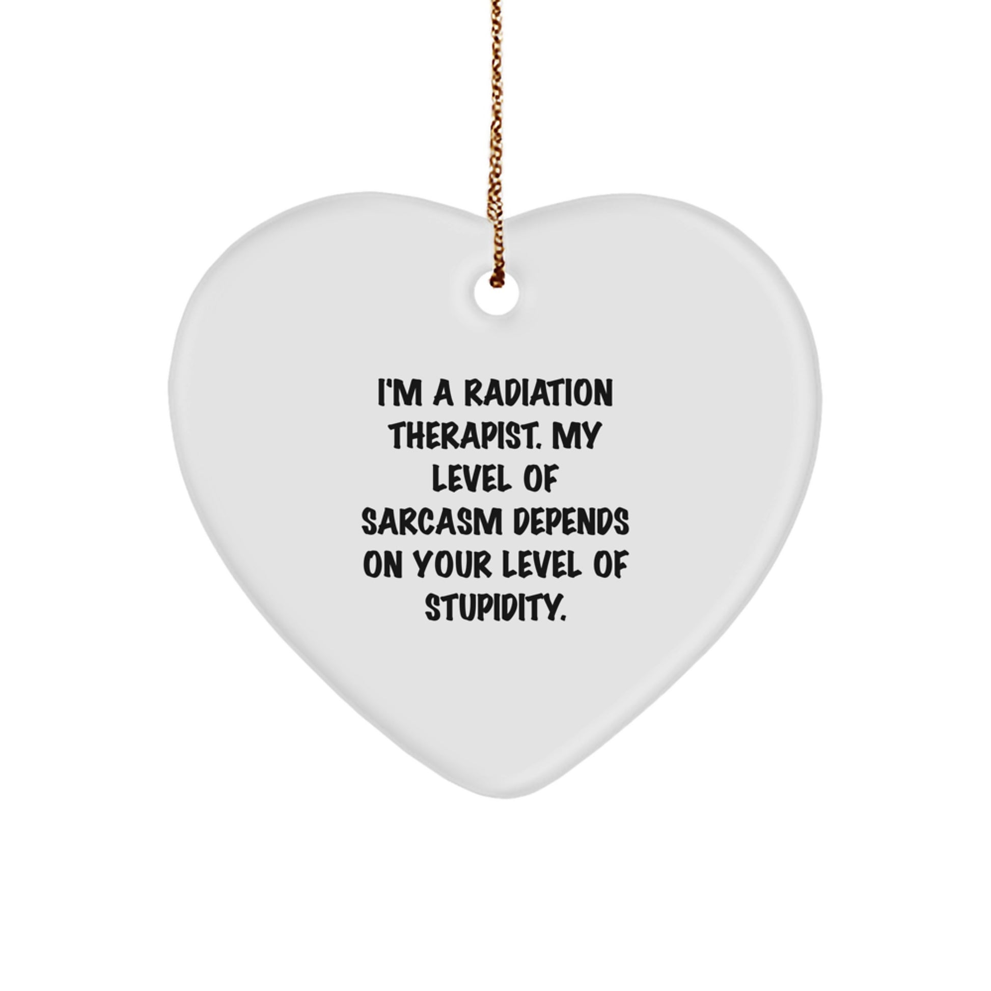Radiation Therapist Gifts Funny Heart Ornament Christmas Memorable Present from Friends - Image 1