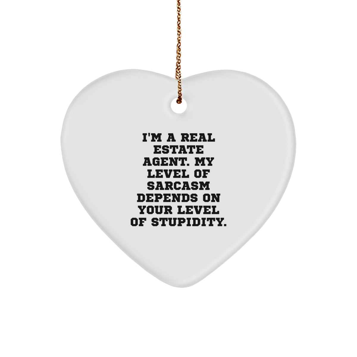 Funny Gift for Real Estate Agent, Cute Heart Ornament, Inspirational Quote, Gifts from Friends, Gifts for Real Estate Agent - Image 1