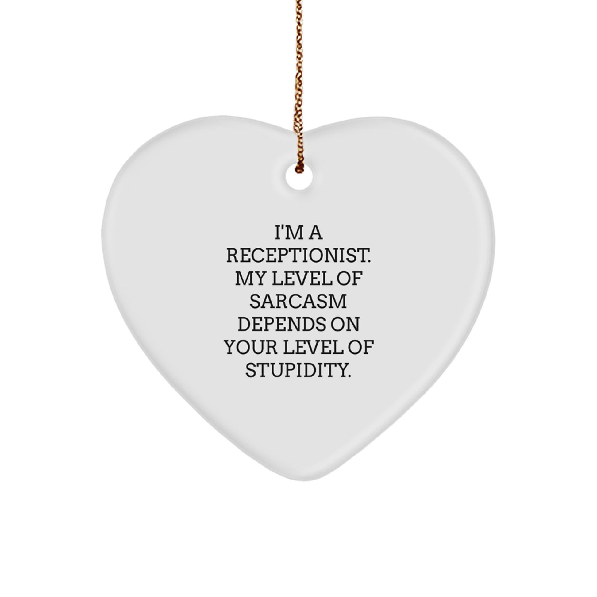 Funny Receptionist Gifts: Heart Ornament with Sarcasm Quote, Gifts from Coworkers, for Women Receptionists at Christmas, Unique Heart Shaped Present - Image 1