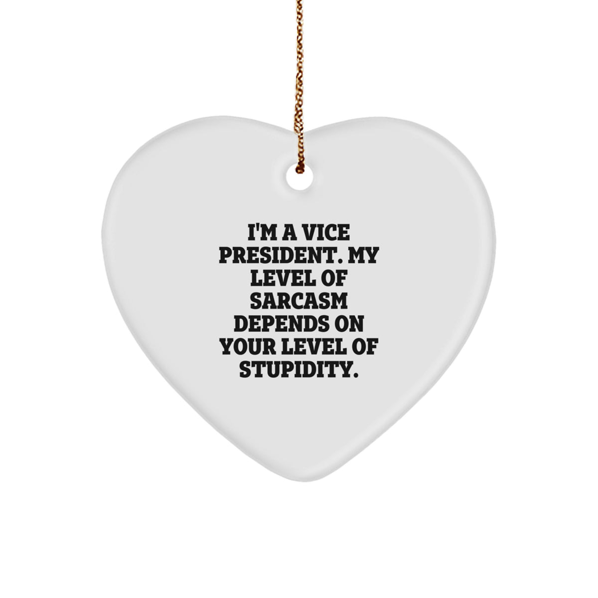 Funny Vice President Gifts for Men - Heart Ornament with Sarcasm Quote, Gifts from Friends to Vice President Boss, Unique Christmas Unique Gifts for Vice President - Image 1