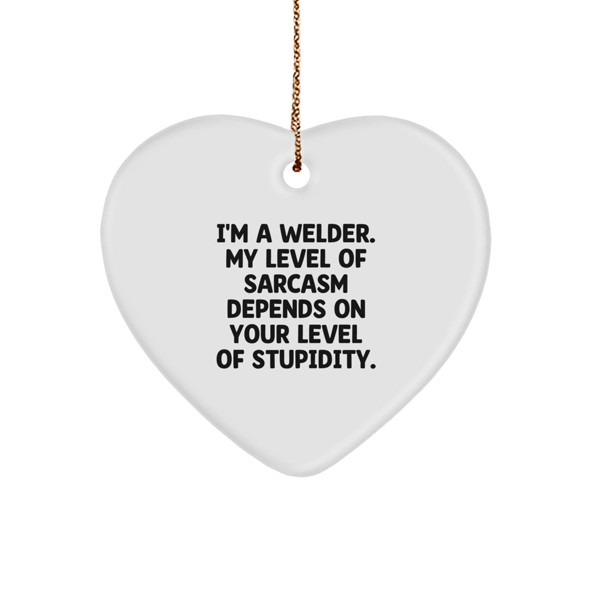 Funny Welder Heart Ornament Gifts from Men to Friends, Christmas Unique Gifts for Welders, Heart Shaped MDF with Gold Cord - Image 1
