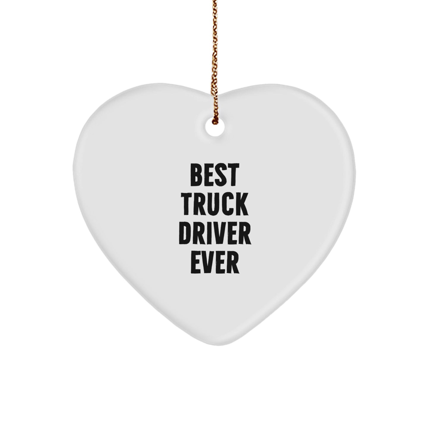 Funny Truck Driver Gifts - Best Truck Driver Ever Heart Ornament, Gifts from Family to Truck Driver, Christmas Unique Ornaments - Image 1