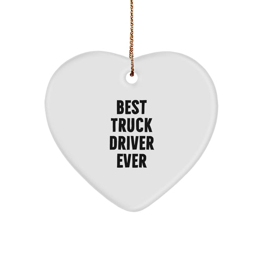 Funny Truck Driver Gifts - Best Truck Driver Ever Heart Ornament, Gifts from Family to Truck Driver, Christmas Unique Ornaments - Image 1