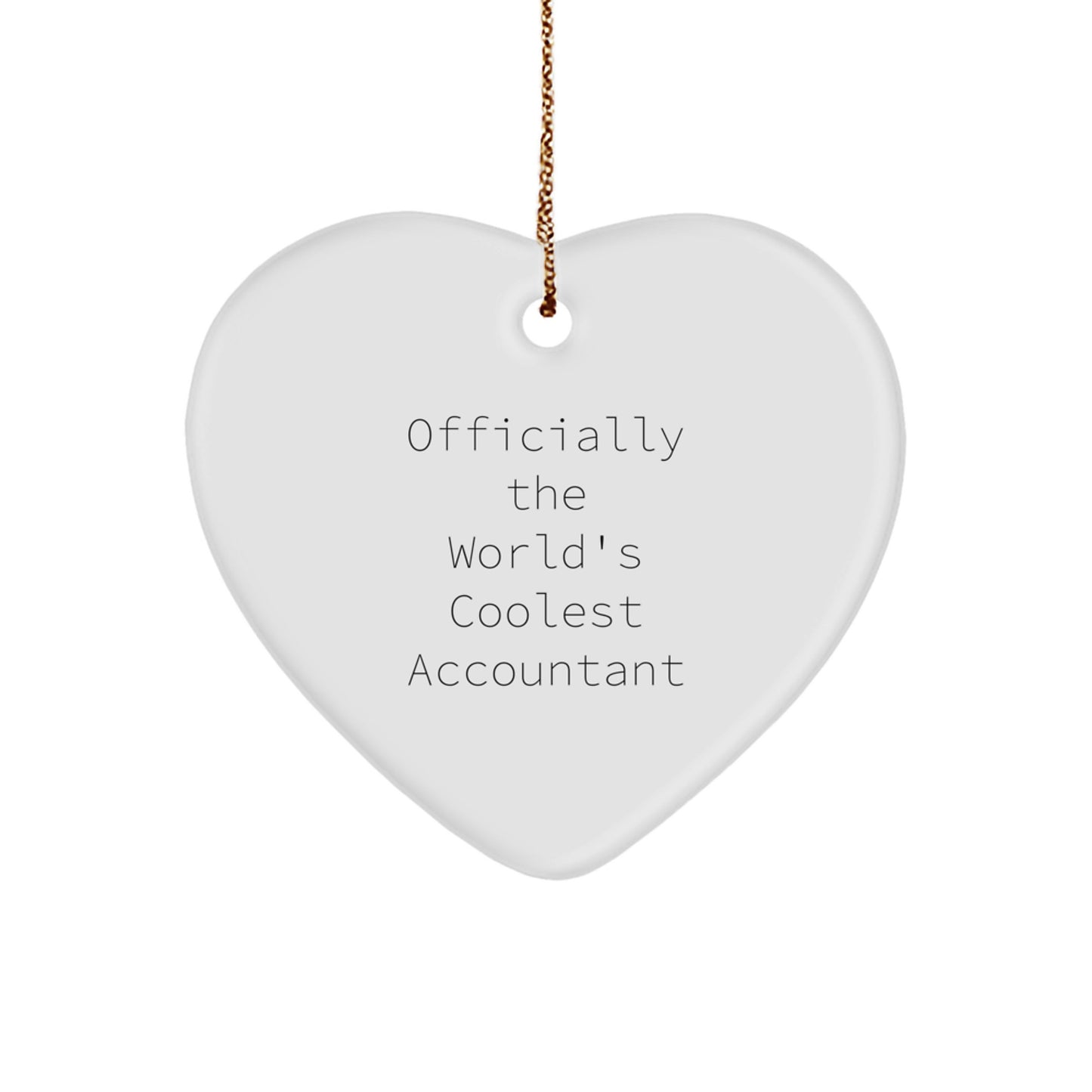 Funny Accountant Gifts, Heart Ornament, Officially The World's Coolest Accountant Quote, Christmas Unique Gifts for Accountants from Friends - Image 1