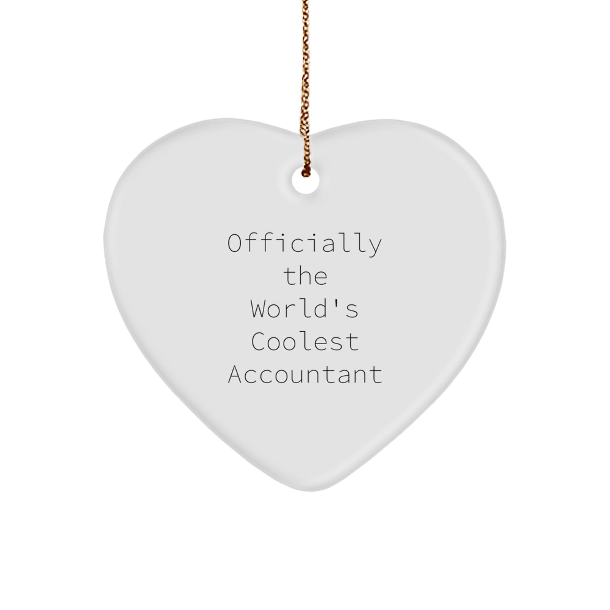 Funny Accountant Gifts, Heart Ornament, Officially The World's Coolest Accountant Quote, Christmas Unique Gifts for Accountants from Friends - Image 1
