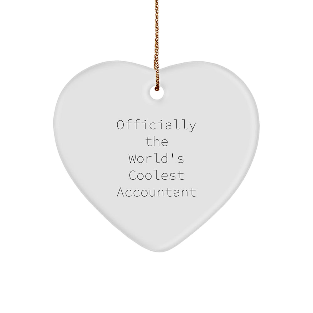 Funny Accountant Gifts, Heart Ornament, Officially The World's Coolest Accountant Quote, Christmas Unique Gifts for Accountants from Friends - Image 1