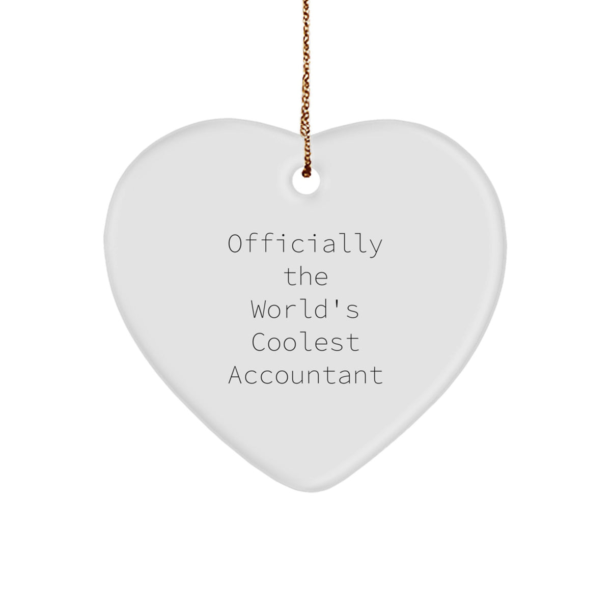 Funny Accountant Gifts, Heart Ornament, Officially The World's Coolest Accountant Quote, Christmas Unique Gifts for Accountants from Friends - Image 1