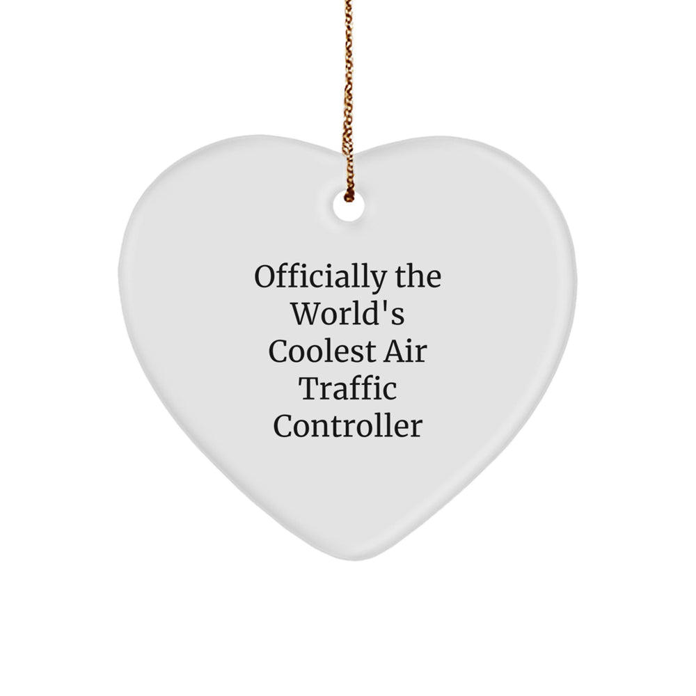 Funny Air Traffic Controller Heart Ornament Gifts for Men from Friends, Officially The World's Coolest Air Traffic Controller Christmas Unique Gifts - Image 1