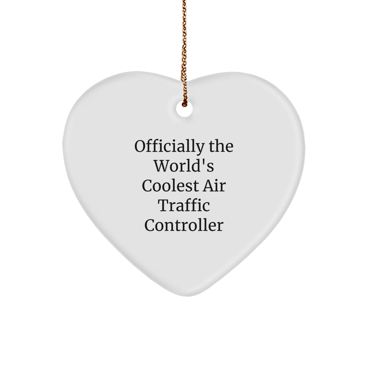 Funny Air Traffic Controller Heart Ornament Gifts for Men from Friends, Officially The World's Coolest Air Traffic Controller Christmas Unique Gifts - Image 1