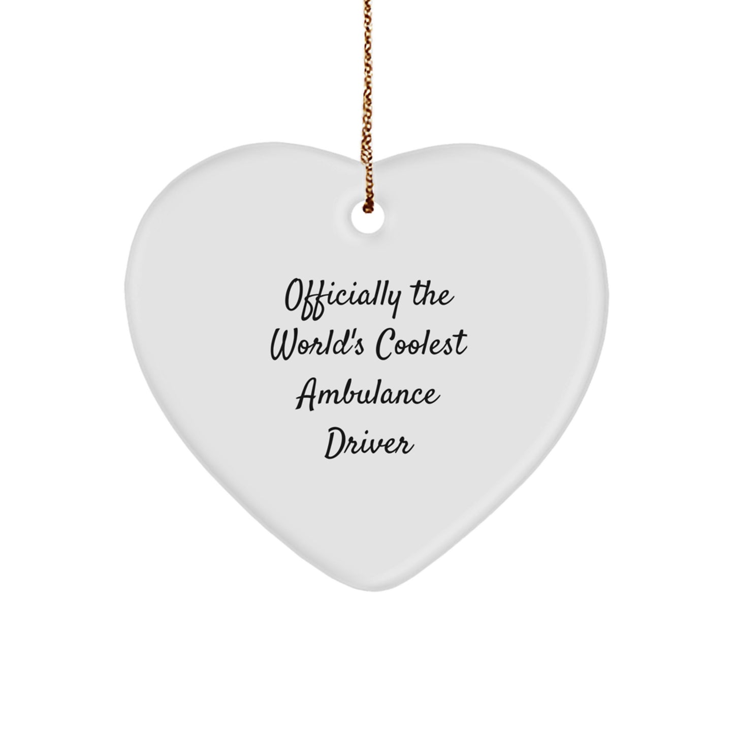 Funny Ambulance Driver Gifts from Men to Ambulance Driver Friends, Heart Ornament for Ambulance Driver Fans, Officially The World's Coolest Ambulance Driver Christmas Unique Gifts - Image 1