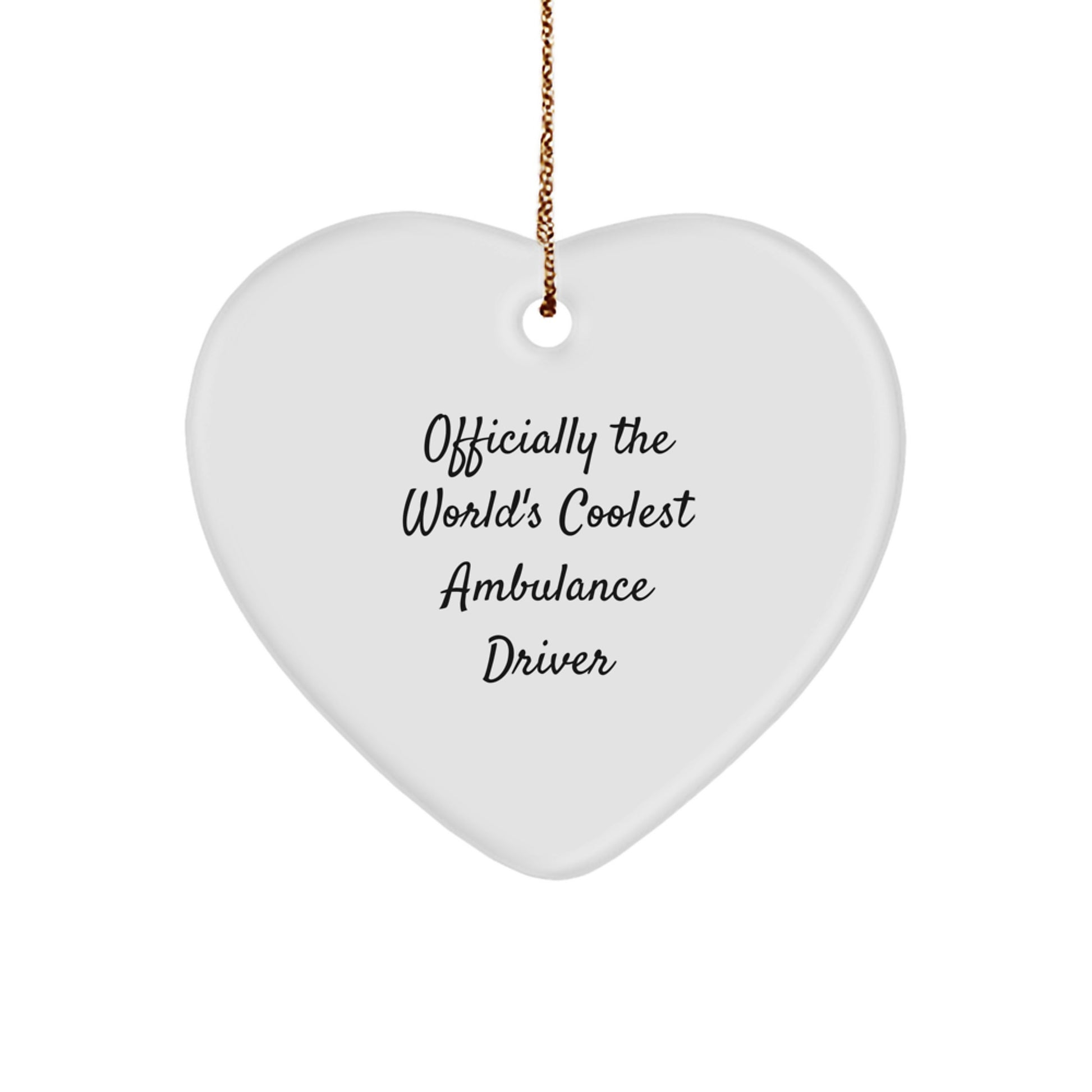 Funny Ambulance Driver Gifts from Men to Ambulance Driver Friends, Heart Ornament for Ambulance Driver Fans, Officially The World's Coolest Ambulance Driver Christmas Unique Gifts - Image 1
