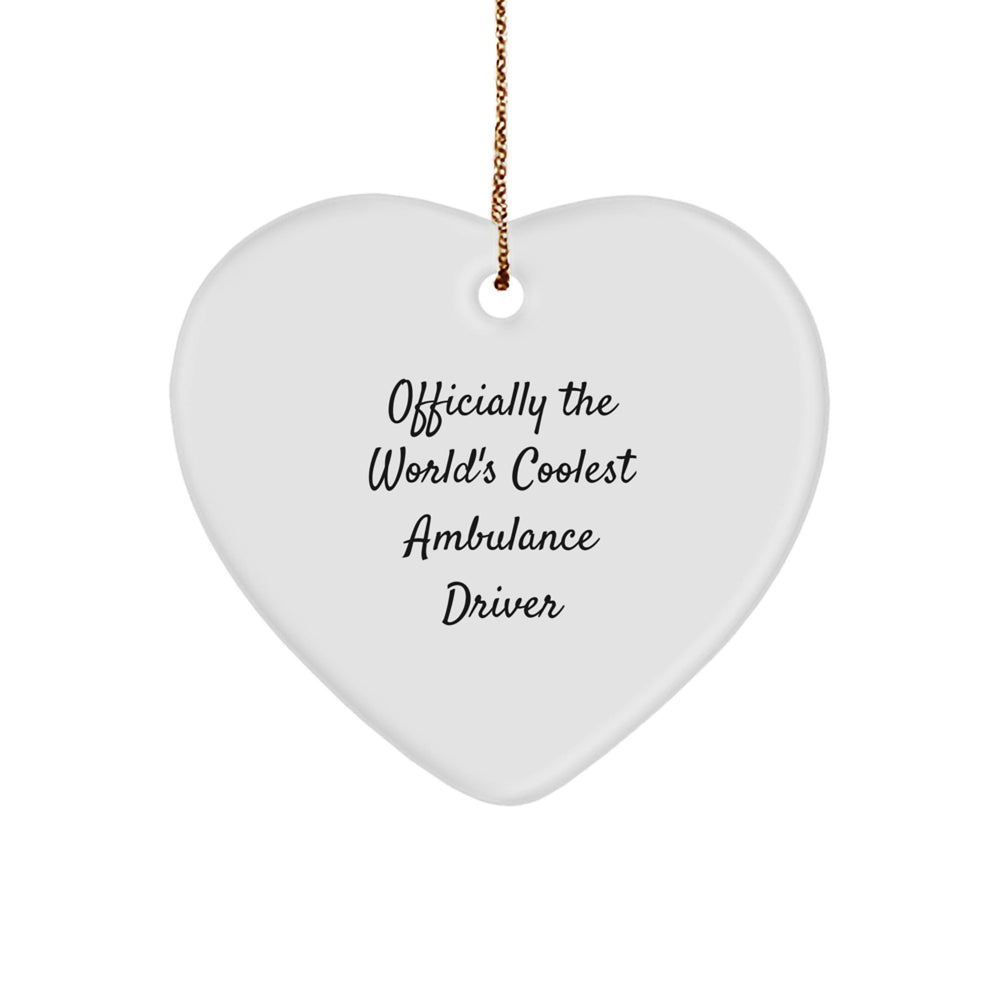 Funny Ambulance Driver Gifts from Men to Ambulance Driver Friends, Heart Ornament for Ambulance Driver Fans, Officially The World's Coolest Ambulance Driver Christmas Unique Gifts - Image 1