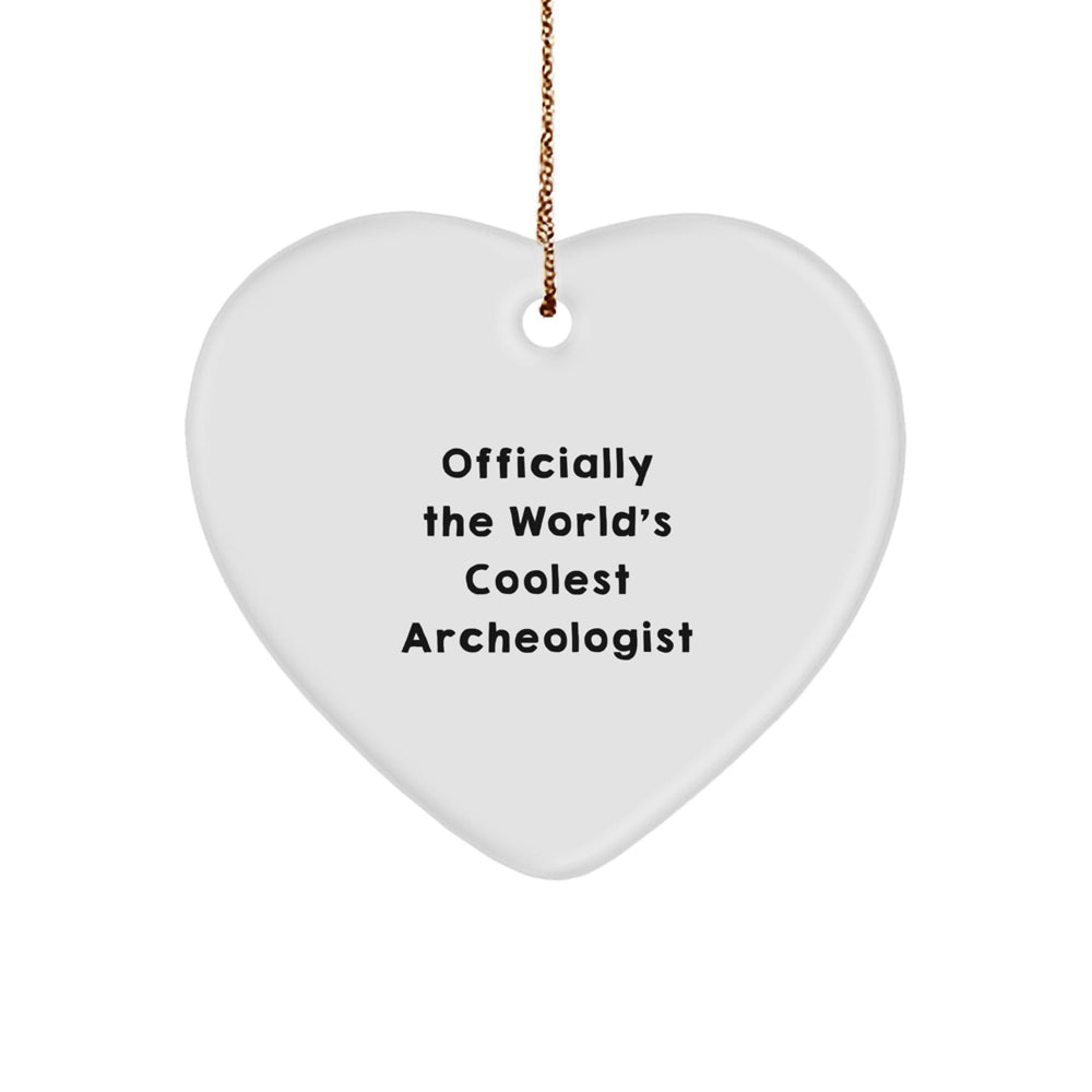 Funny Archeologist Heart Ornament Gifts from Friends for Men, Archeologist Unique Christmas Unique Gifts, Inspirational Archeologist Quote, Heart-Shaped MDF Decoration - Image 1