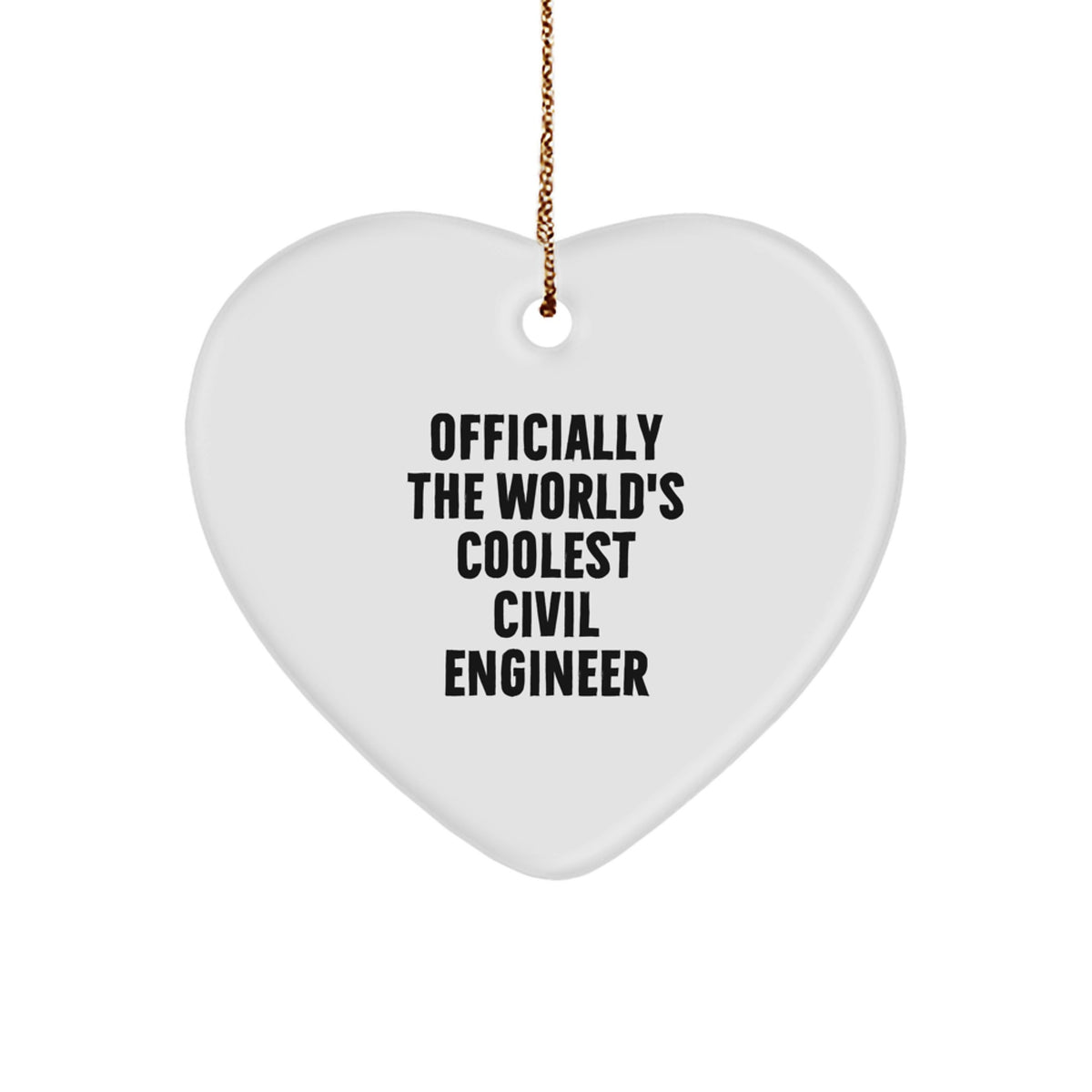 'Officially The World's Coolest Civil Engineer' Funny Quote Gifts for Civil Engineer from Friends, Civil Engineer Heart Ornament, Christmas Unique Gifts from Family - Image 1
