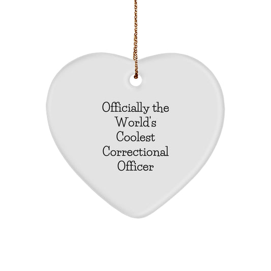 Funny Correctional Officer Heart Ornament Gifts from Friends, Unique Christmas Memorable Present for Men or Women, 'Officially The World's Coolest Correctional Officer' Quote - Image 1