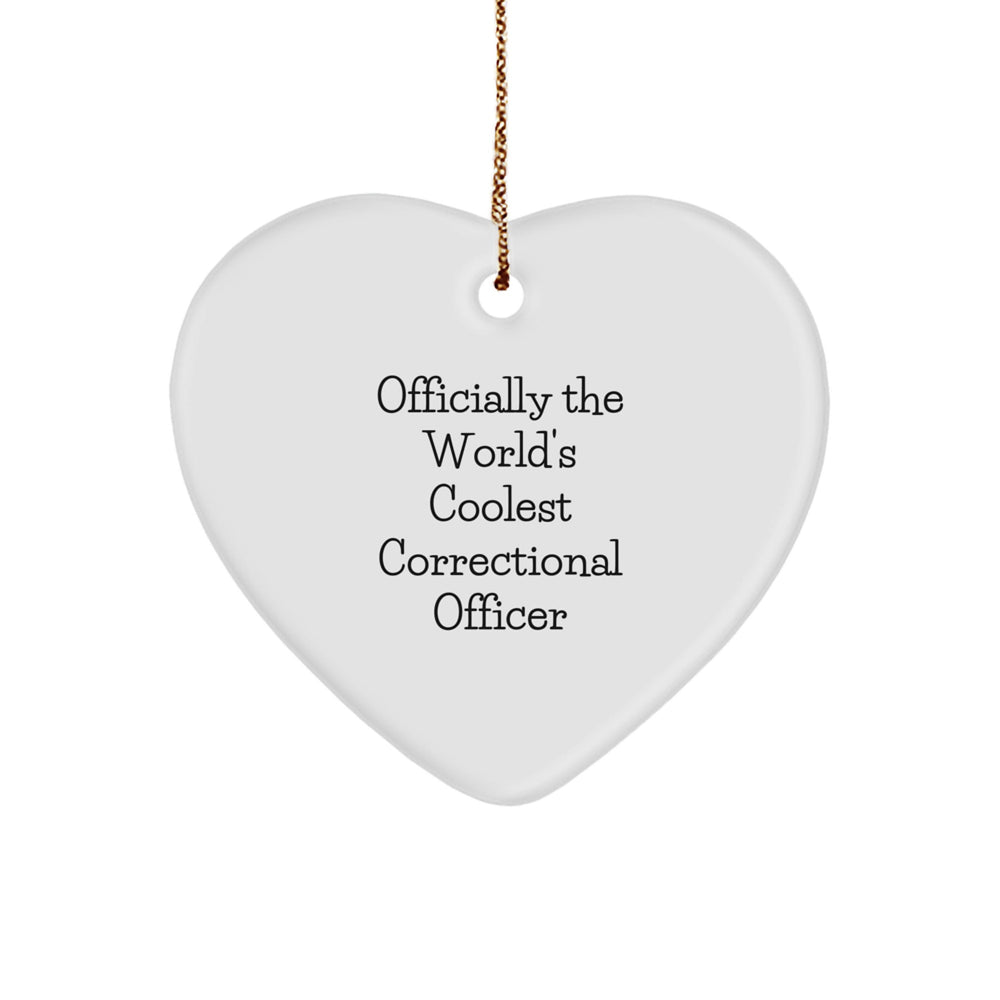 Funny Correctional Officer Heart Ornament Gifts from Friends, Unique Christmas Memorable Present for Men or Women, 'Officially The World's Coolest Correctional Officer' Quote - Image 1