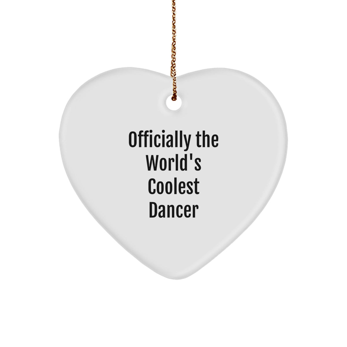 Funny Dancer Gifts from Men for Dancers Officially The World's Coolest Dancer Heart Ornament Unique Christmas Unique Gifts for Her Him Friends Family - Image 1