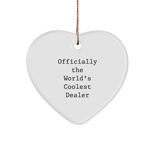 Officially The World's Coolest Dealer Gifts for Men from Friends, Funny Dealer Heart Ornament, Christmas Unique Gifts - Image 1