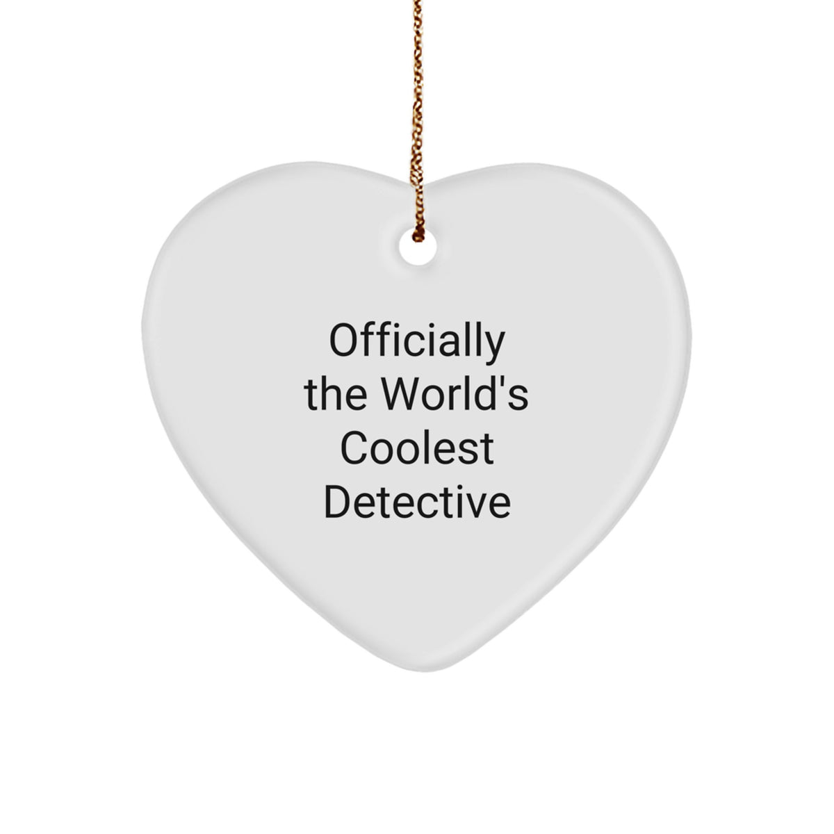 Funny Detective Christmas Unique Gifts from Men to Detective Friends - Officially The World's Coolest Detective Heart Ornament, Christmas Unique Gifts - Image 1