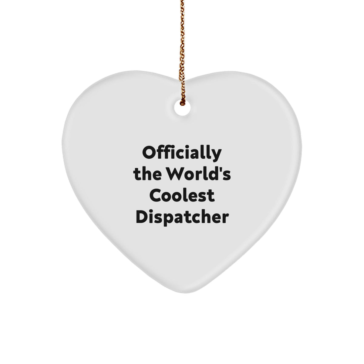 Unique Gifts for Dispatchers, Funny Dispatcher Heart Ornament, Gifts from Friends, Christmas Unique Gifts, Heart Shaped Dispatcher - Image 1