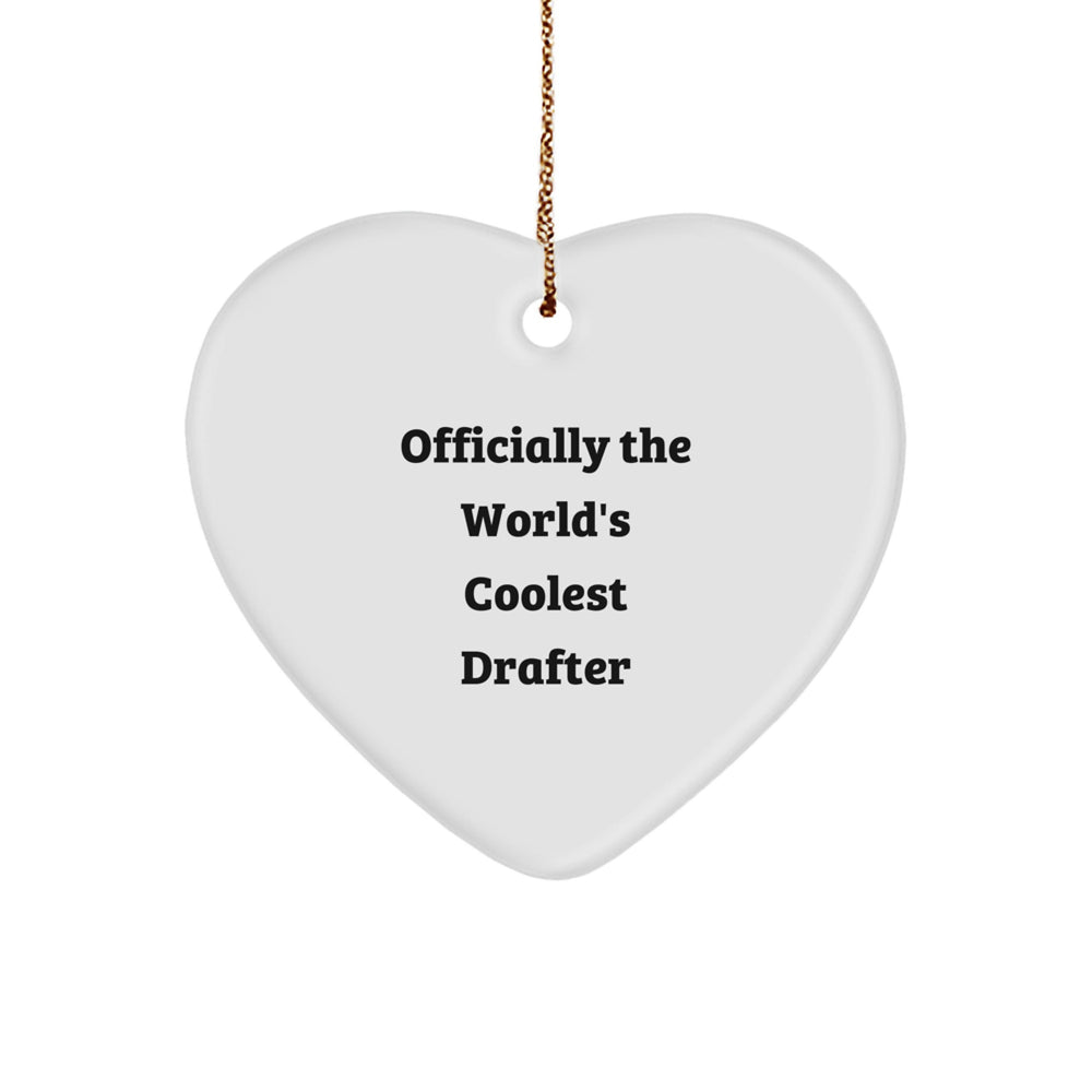 Funny Drafter Heart Ornament, Gifts from Men to Friends for Christmas Unique Gifts, Officially The World's Coolest Drafter - Image 1