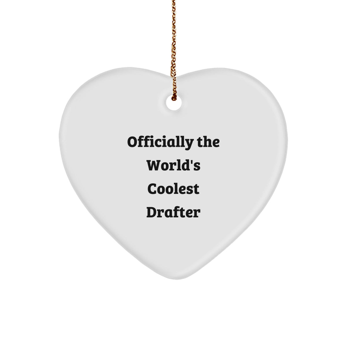 Funny Drafter Heart Ornament, Gifts from Men to Friends for Christmas Unique Gifts, Officially The World's Coolest Drafter - Image 1