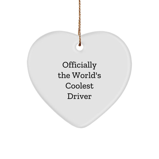 Funny Driver Gifts - Officially The World's Coolest Driver Heart Ornament, Gifts from Men, Women, or Family to Driver Friends, Coworkers - Heart-Shaped Christmas Unique Gifts - Image 1