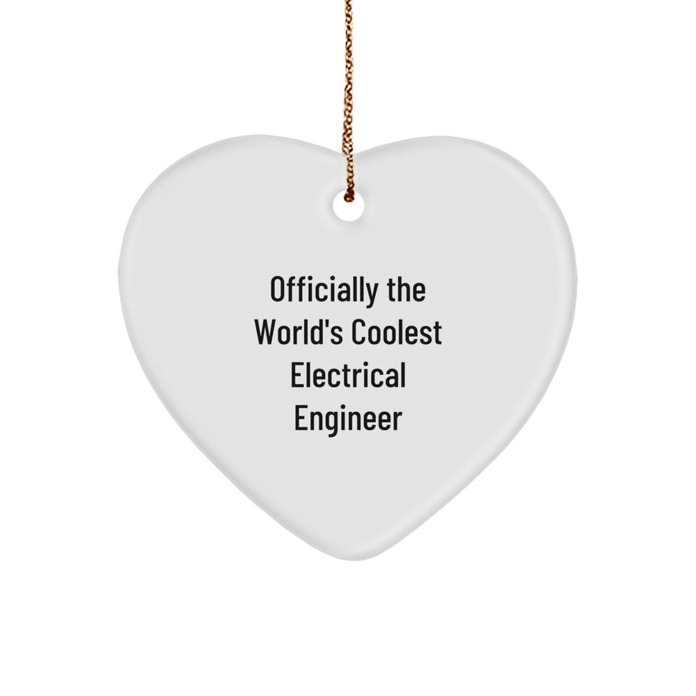 Gifts from Men to Electrical Engineer Friends, Fun Heart Ornament for Christmas, Officially The World's Coolest Electrical Engineer Quote Heart Shaped Decoration - Image 1