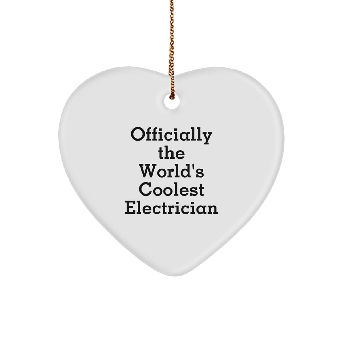 Funny Electrician Gifts for Men - Officially The World's Coolest Electrician Heart Ornament, Gifts from Friends, Coworkers, Family - Christmas Unique Decorations for Home, Office - Image 1