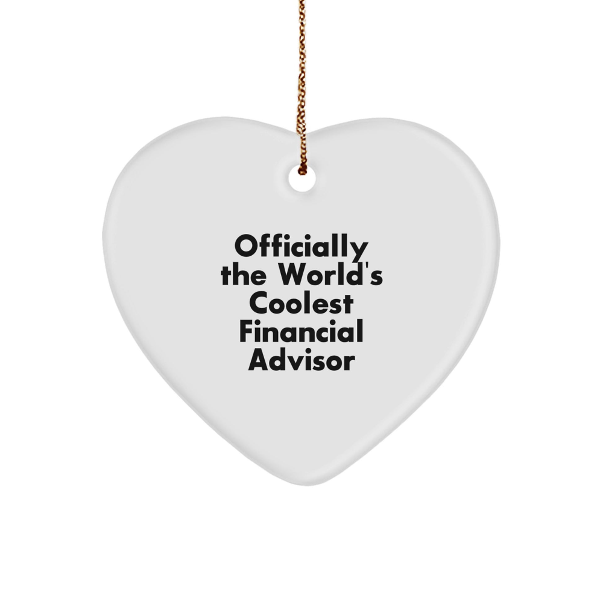 Funny Financial Advisor Gifts from Friends for Christmas - 'Officially The World's Coolest' Heart Ornament, White, 2.75" Tall, 0.5 oz, Durable MDF with High-Gloss Finish, Vibrant Sublimation Print - Image 1