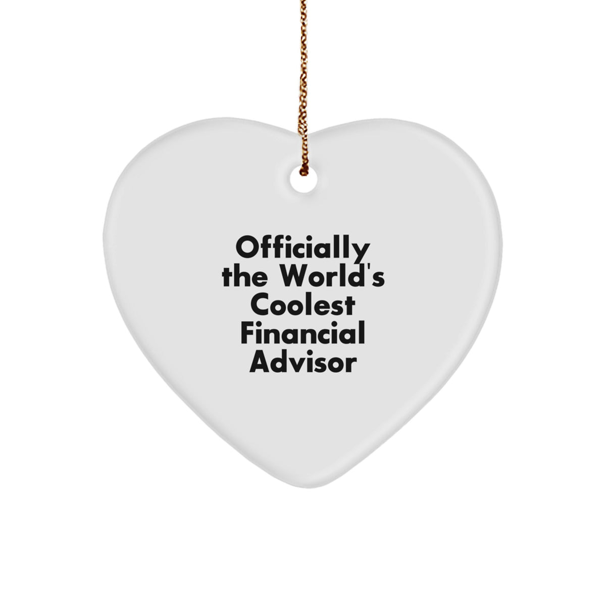 Funny Financial Advisor Gifts from Friends for Christmas - 'Officially The World's Coolest' Heart Ornament, White, 2.75" Tall, 0.5 oz, Durable MDF with High-Gloss Finish, Vibrant Sublimation Print - Image 1