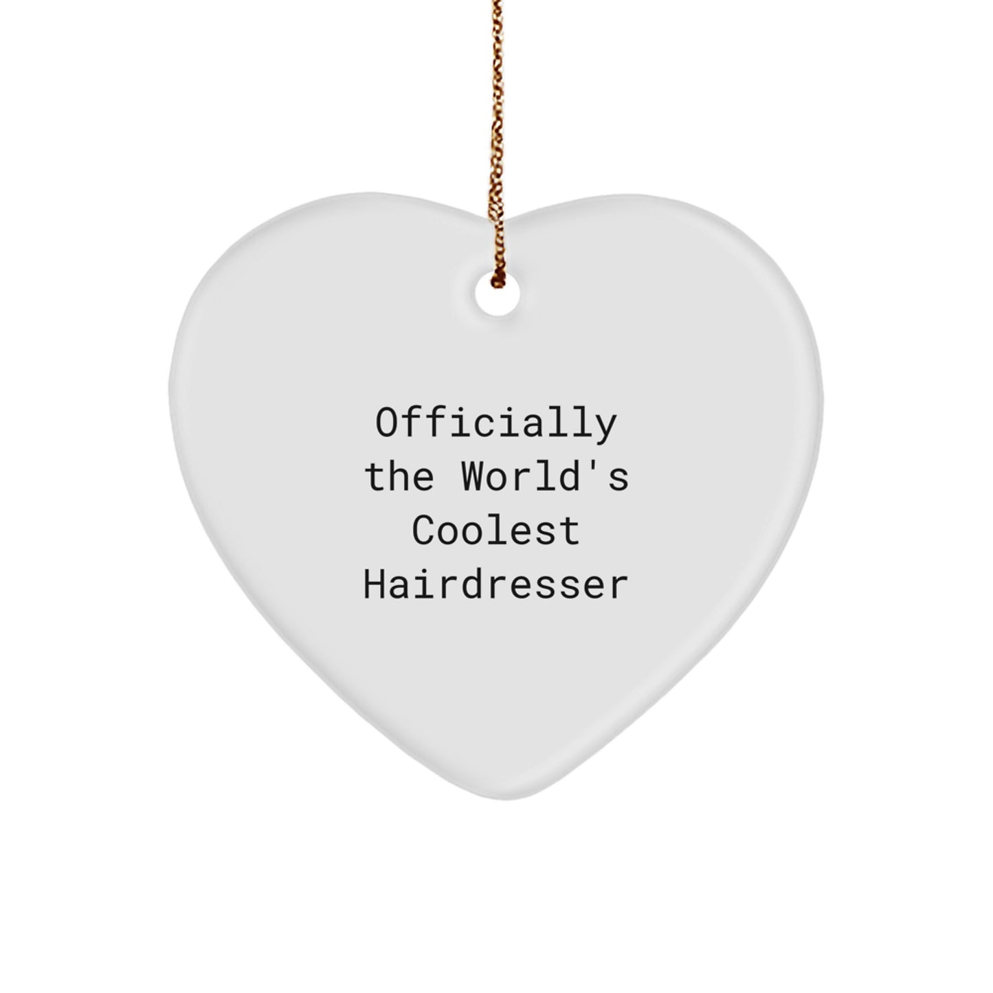 Funny Hairdresser Heart Ornament 'Officially The World's Coolest' Gifts from Friends, Co-workers, Family for Christmas Unique Gifts - Image 1
